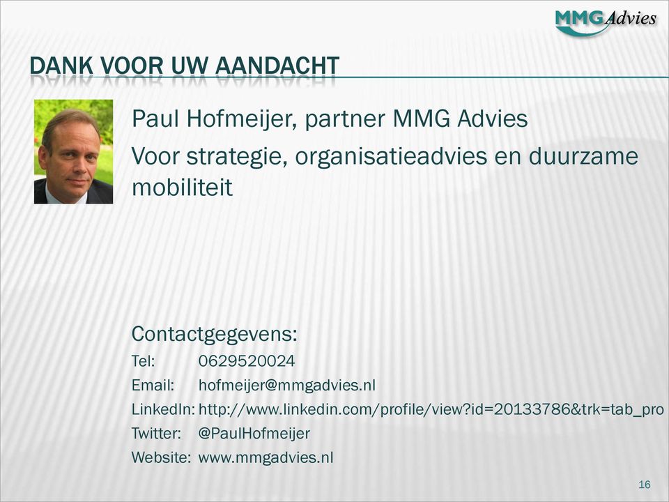 Email: hofmeijer@mmgadvies.nl LinkedIn: http://www.linkedin.