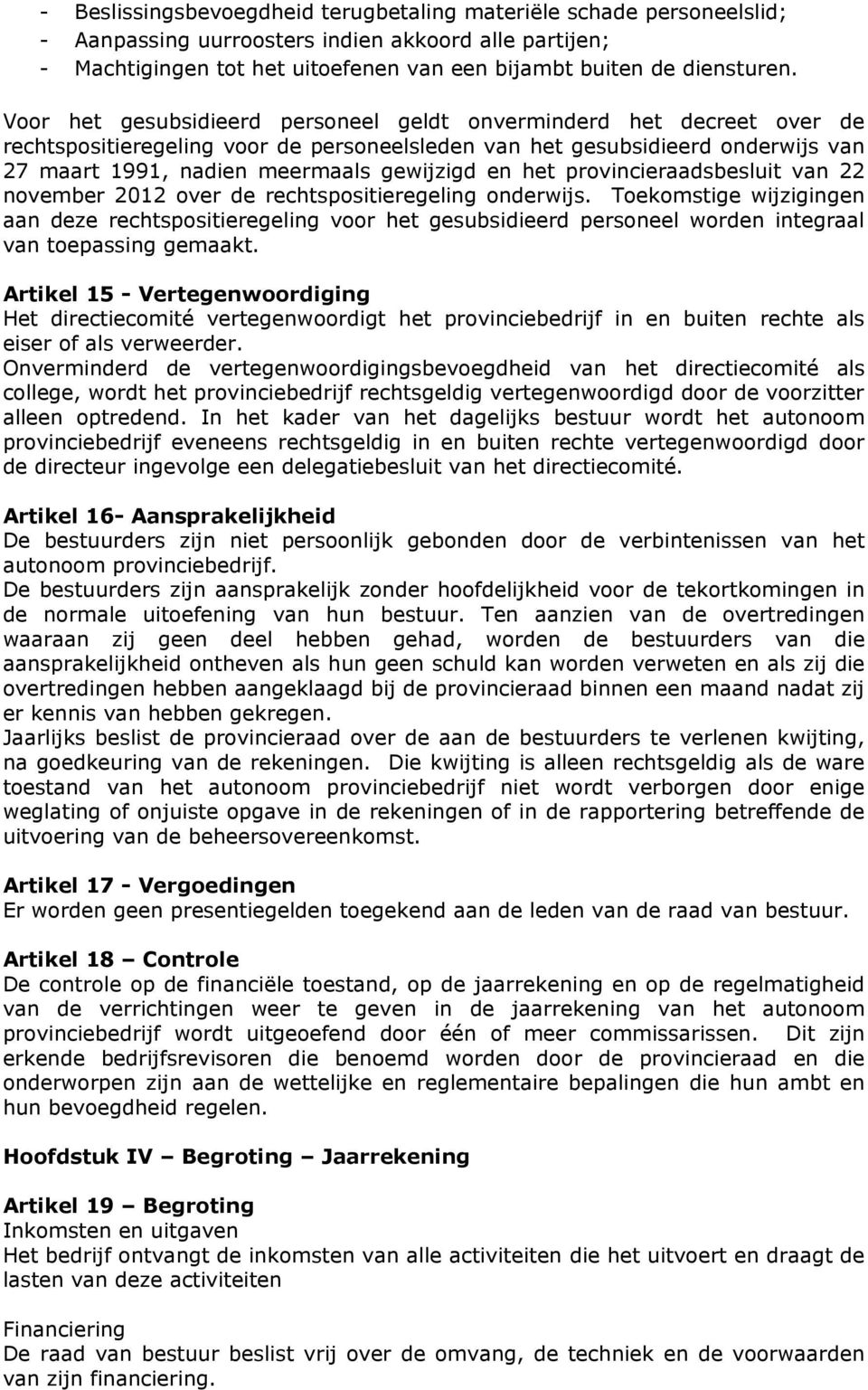 het provincieraadsbesluit van 22 november 2012 over de rechtspositieregeling onderwijs.