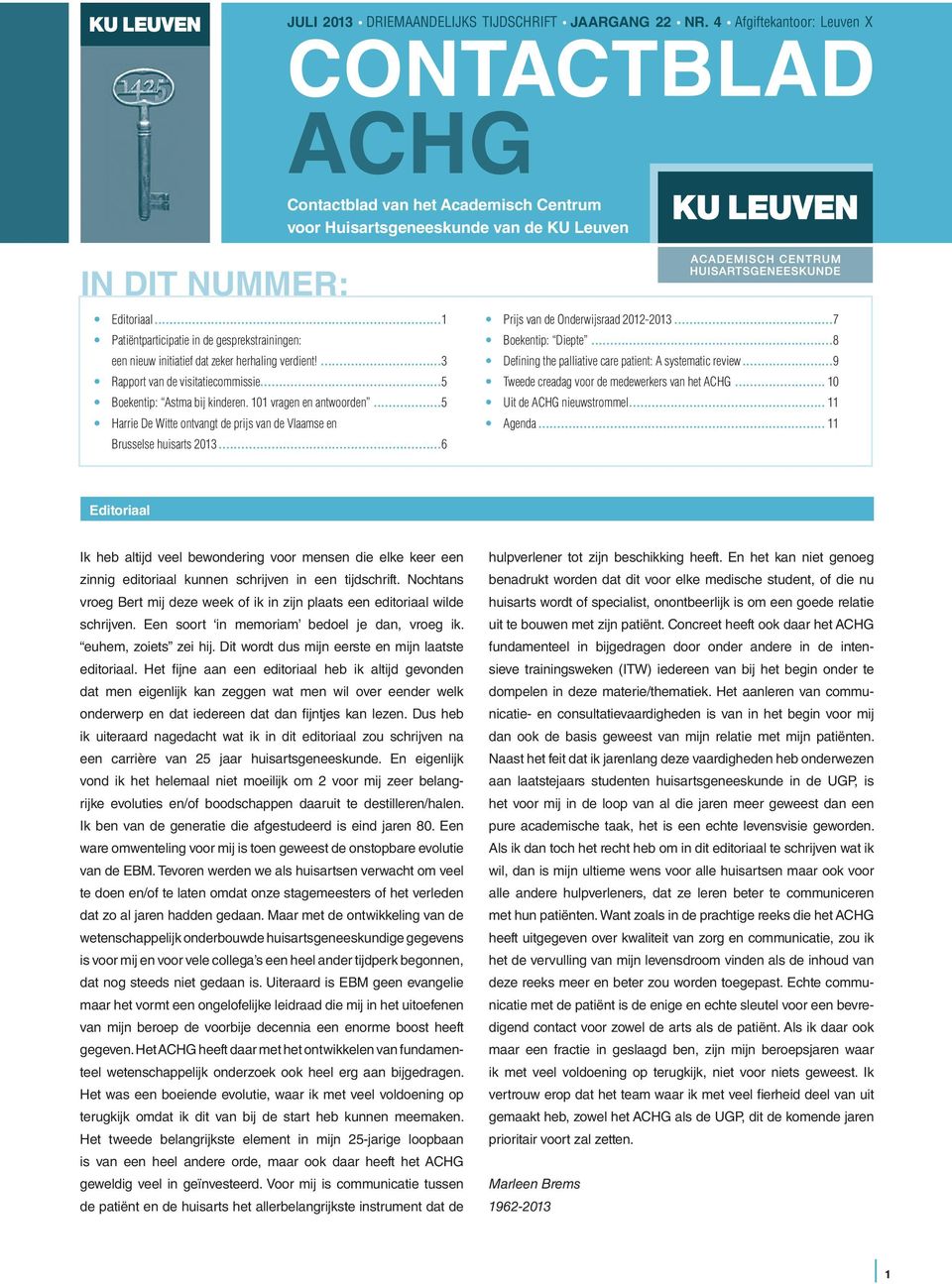 ..1 Patiëntparticipatie in de gesprekstrainingen: een nieuw initiatief dat zeker herhaling verdient!...3 Rapport van de visitatiecommissie...5 Boekentip: Astma bij kinderen. 101 vragen en antwoorden.