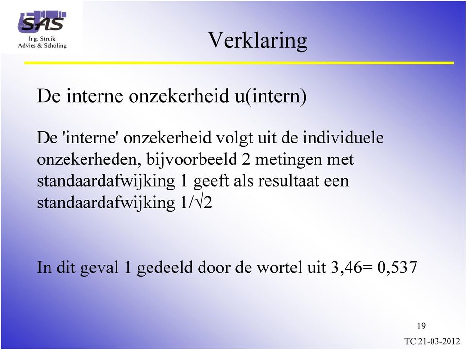 metingen met standaardafwijking 1 geeft als resultaat een