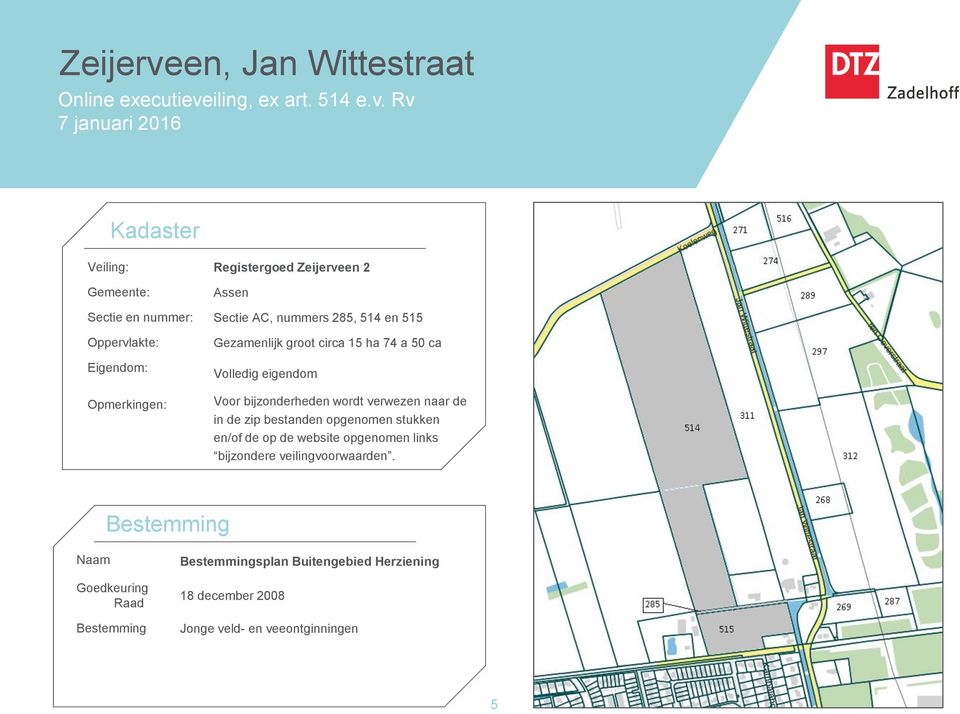 wordt verwezen naar de in de zip bestanden opgenomen stukken en/of de op de website opgenomen links bijzondere