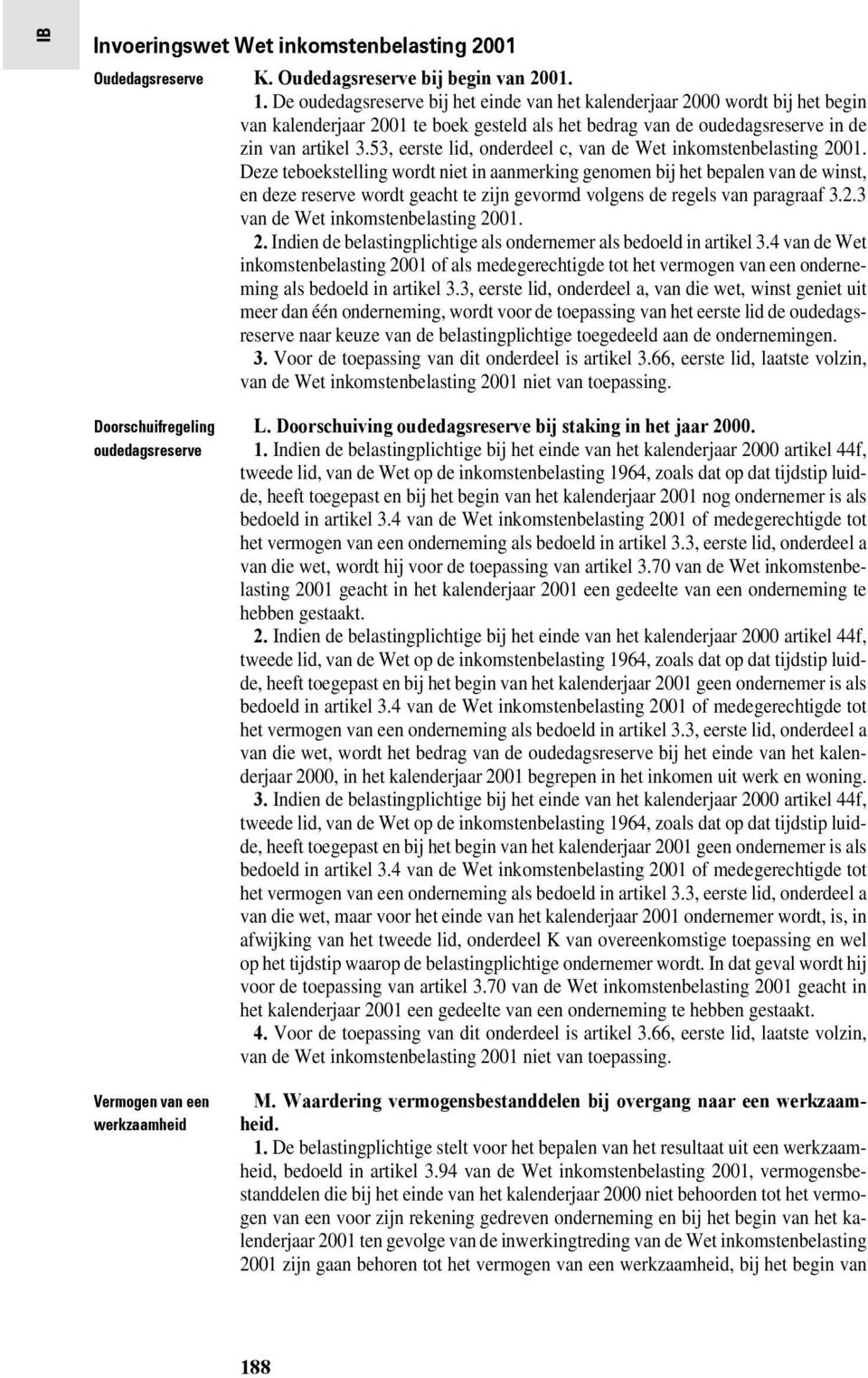 53, eerste lid, onderdeel c, van de Wet inkomstenbelasting 2001.