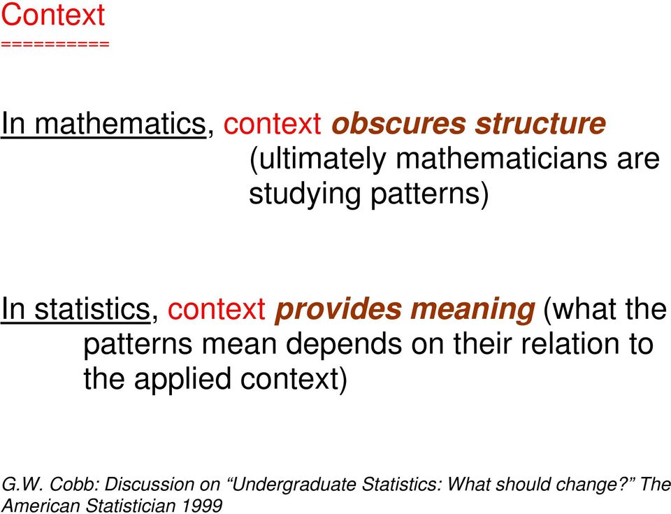 (what the patterns mean depends on their relation to the applied context) G.W.