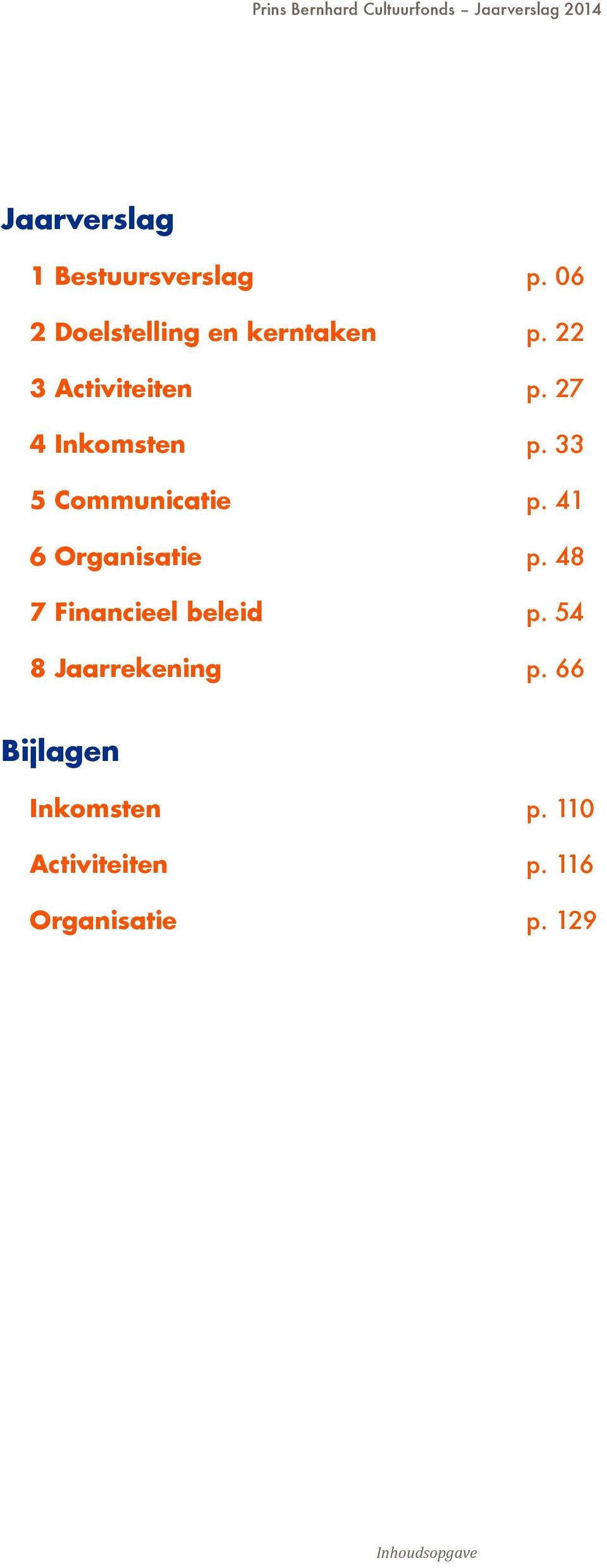 beleid 8 Jaarrekening p. 06 p. 22 p. 27 p. 33 p. 41 p. 48 p. 54 p.