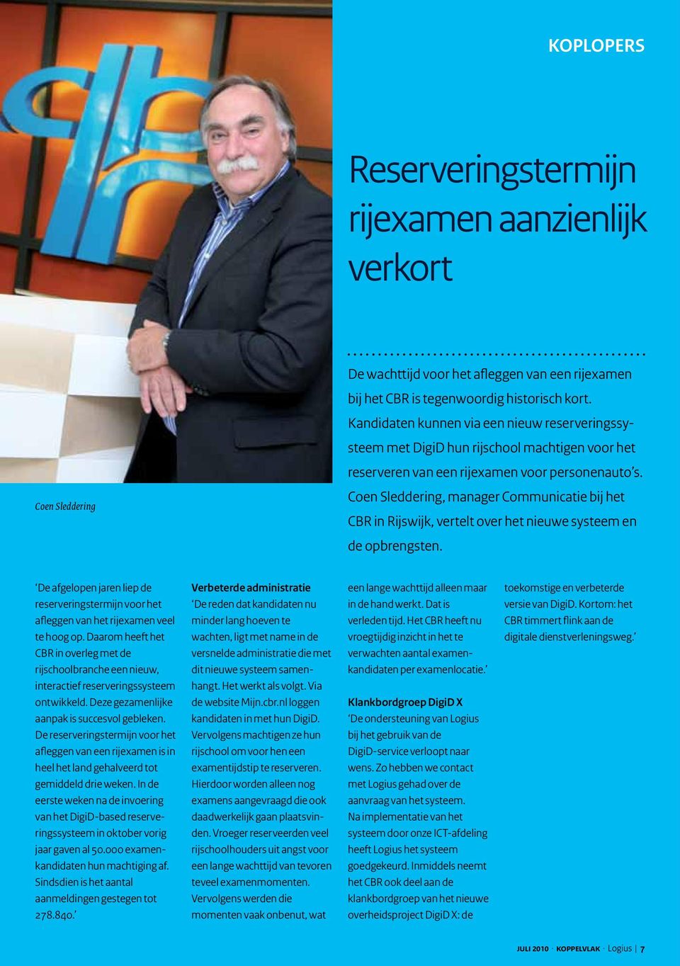 Coen Sleddering, manager Communicatie bij het CBR in Rijswijk, vertelt over het nieuwe systeem en de opbrengsten.