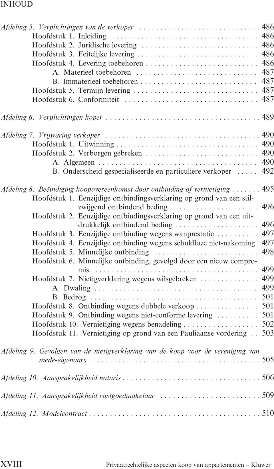 ........................... 487 Hoofdstuk 5. Termijn levering.............................. 487 Hoofdstuk 6. Conformiteit................................ 487 Afdeling 6. Verplichtingen koper.