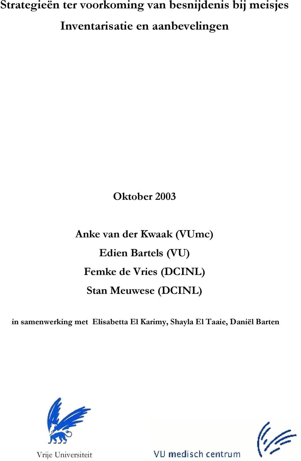 (VU) Femke de Vries (DCINL) Stan Meuwese (DCINL) in samenwerking met