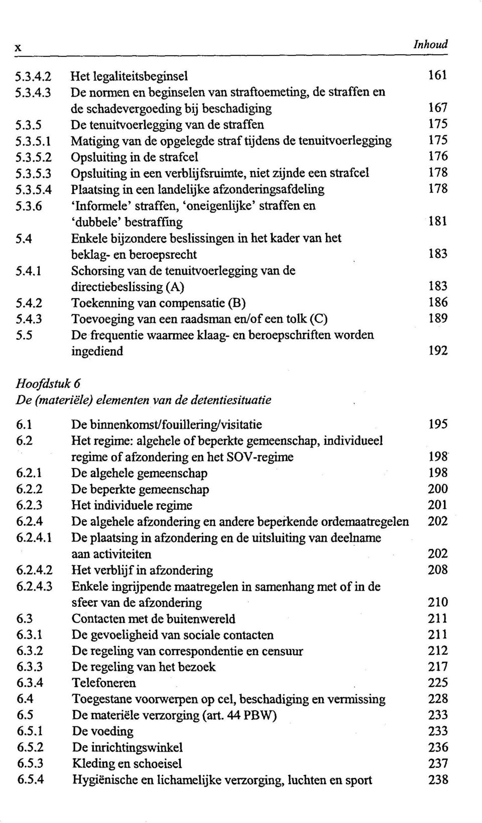 4 Plaatsing in een landelijke afzonderingsafdeling 178 3.