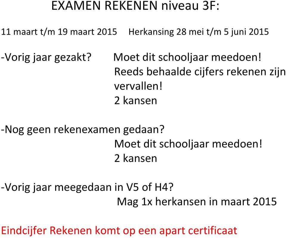 2 kansen -Nog geen rekenexamen gedaan? Moet dit schooljaar meedoen!