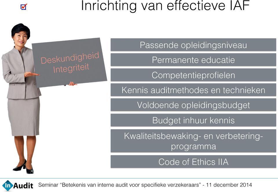 Kennis auditmethodes en technieken! Voldoende opleidingsbudget!