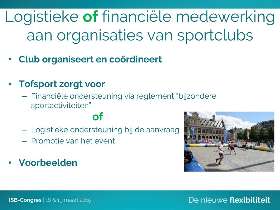 ondersteuning via reglement bijzondere sportactiviteiten of Logistieke