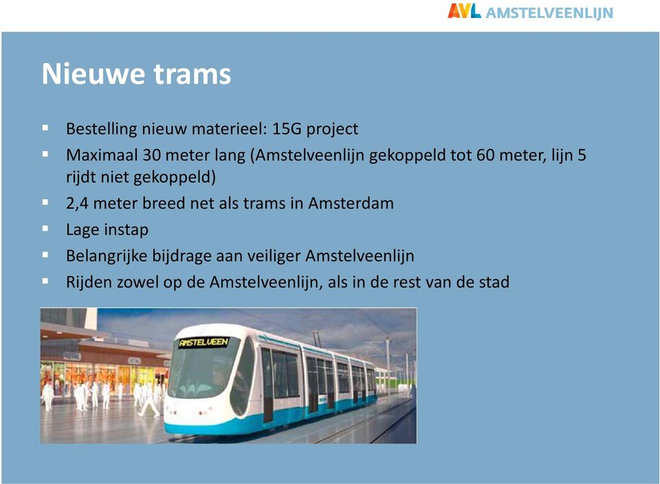 meter breed net als trams in Amsterdam Lage instap Belangrijke bijdrage aan