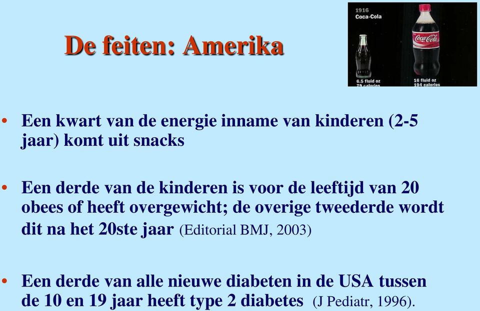 de overige tweederde wordt dit na het 20ste jaar (Editorial BMJ, 2003) Een derde van