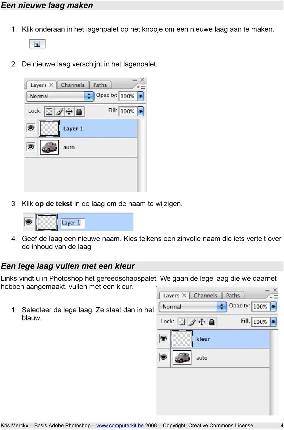 Kies telkens een zinvolle naam die iets vertelt over de inhoud van de laag.