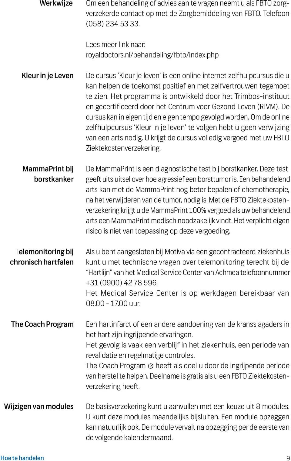 php Kleur in je Leven MammaPrint bij borstkanker Telemonitoring bij chronisch hartfalen The Coach Program Wijzigen van modules De cursus Kleur je leven is een online internet zelfhulpcursus die u kan