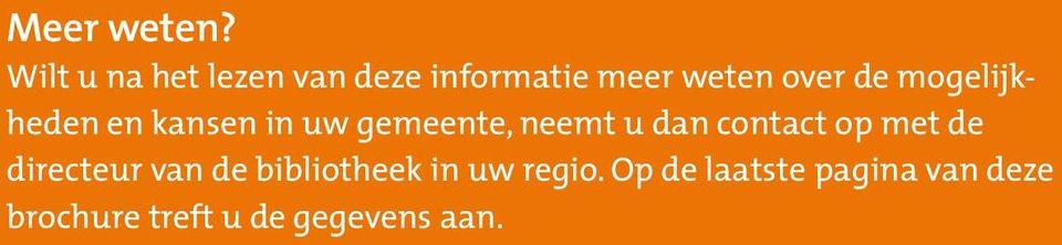 mogelijkheden en kansen in uw gemeente, neemt u dan contact