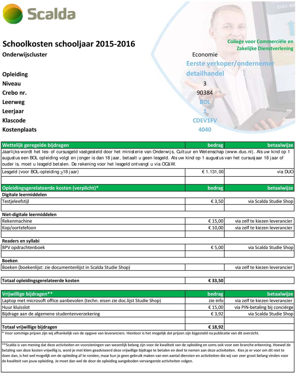 bijdrage te betalen en deel te nemen aan deze activiteiten.