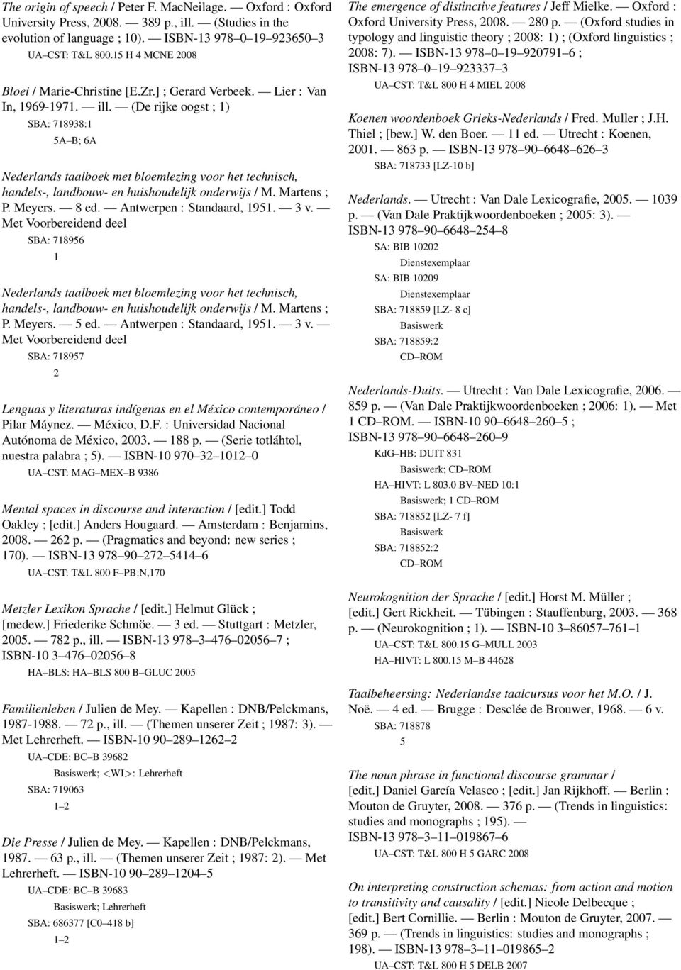 (De rijke oogst ; ) SBA: 78938: 5A B; 6A Nederlands taalboek met bloemlezing voor het technisch, handels-, landbouw- en huishoudelijk onderwijs / M. Martens ; P. Meyers. 8 ed.