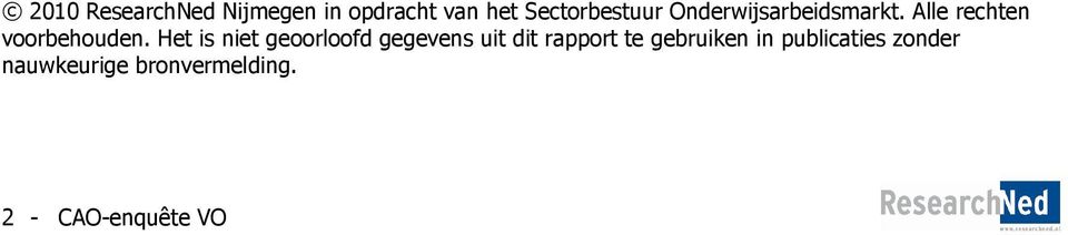 Het is niet geoorloofd gegevens uit dit rapport te