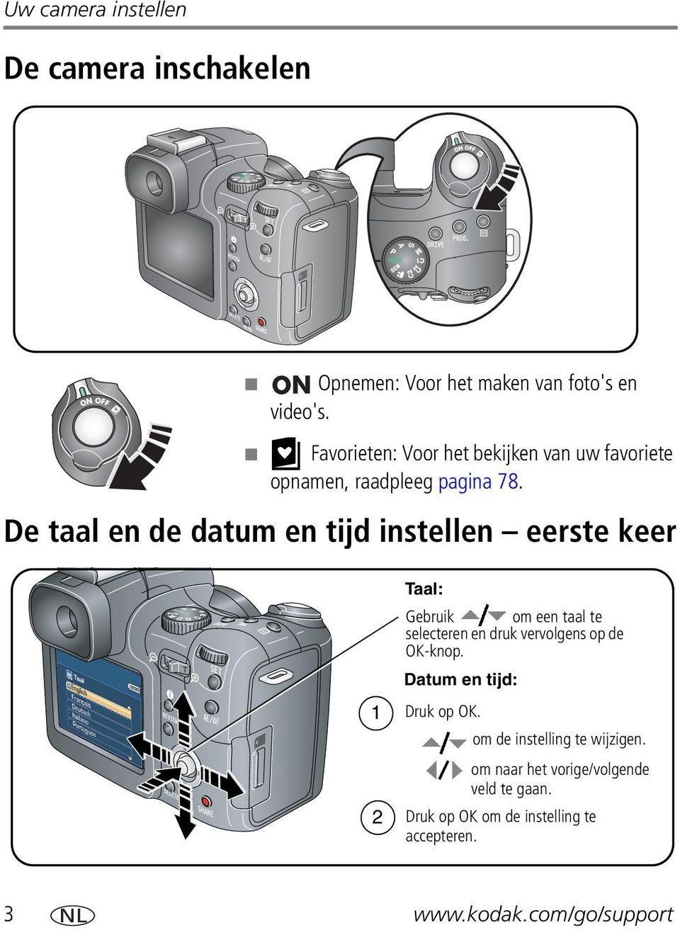 De taal en de datum en tijd instellen eerste keer 1 Taal: Gebruik om een taal te selecteren en druk vervolgens op de