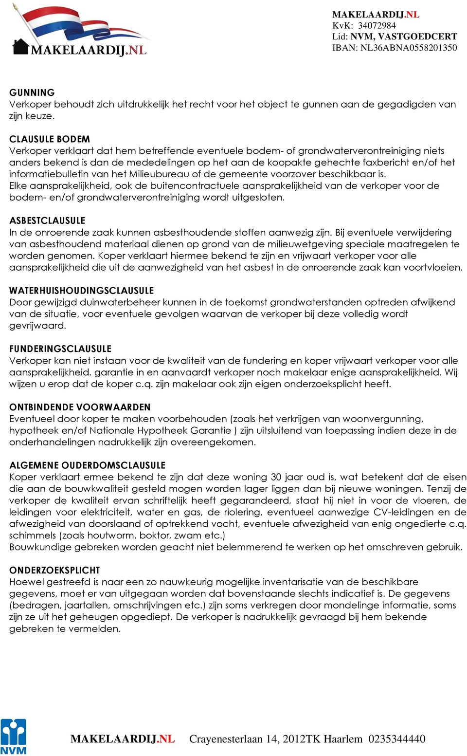 informatiebulletin van het Milieubureau of de gemeente voorzover beschikbaar is.