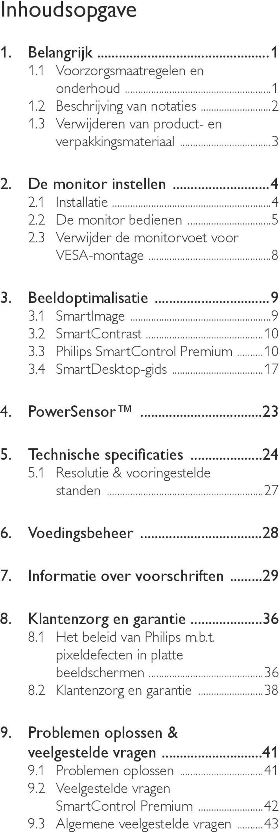 ..10 3.4 SmartDesktop-gids...17 4. PowerSensor...23 5. Technische specificaties...24 5.1 Resolutie & vooringestelde standen...27 6. Voedingsbeheer...28 7. Informatie over voorschriften...29 8.