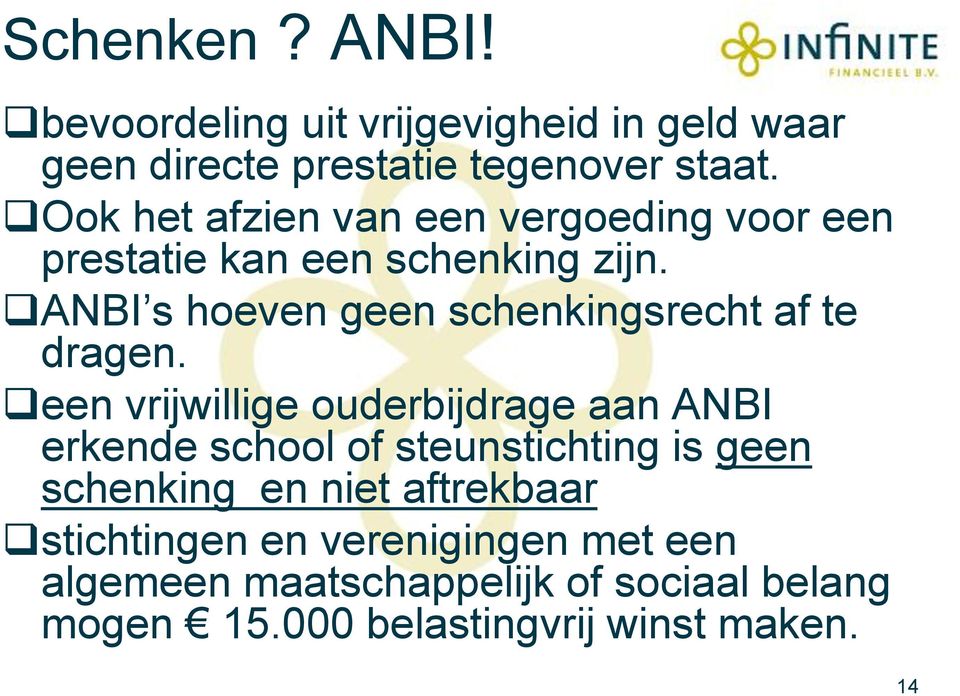 ANBI s hoeven geen schenkingsrecht af te dragen.