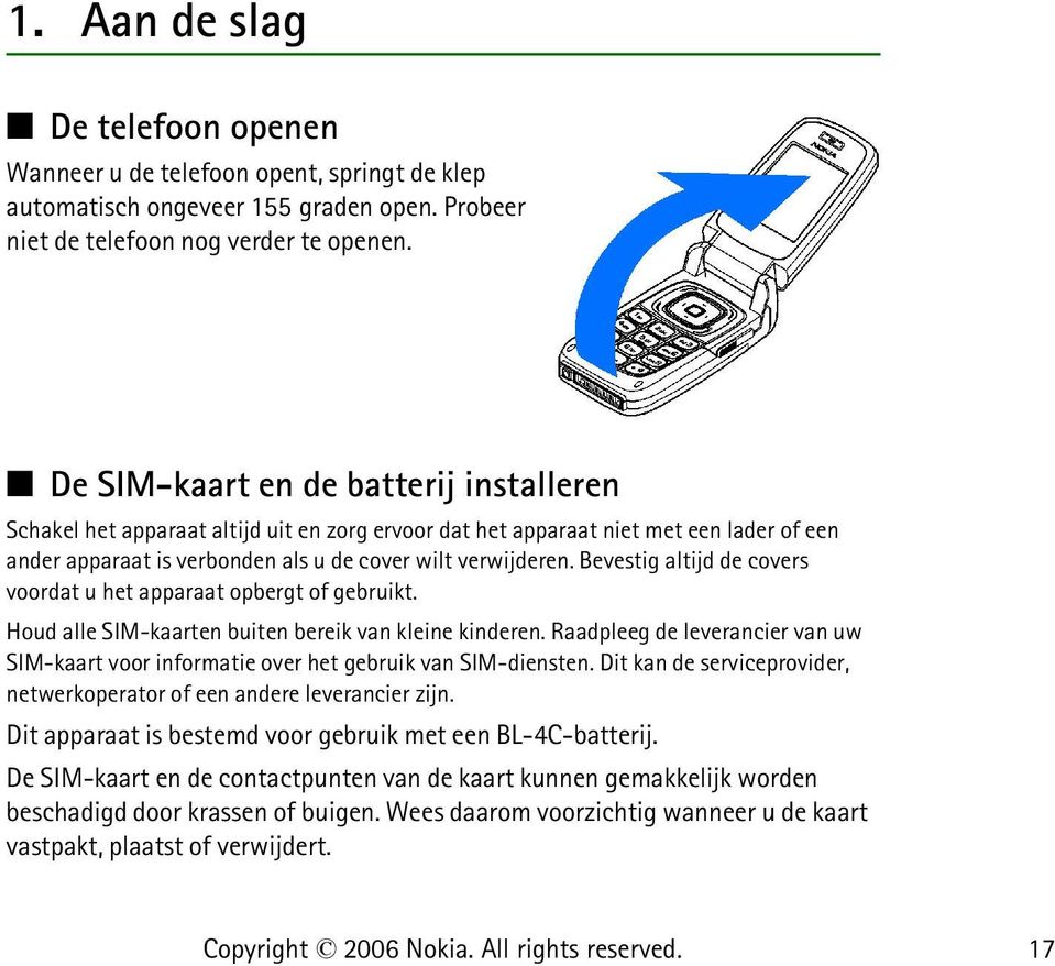 Bevestig altijd de covers voordat u het apparaat opbergt of gebruikt. Houd alle SIM-kaarten buiten bereik van kleine kinderen.