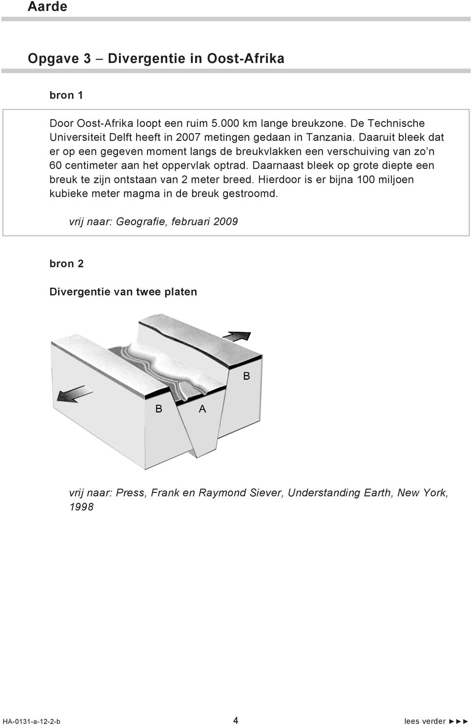 Daaruit bleek dat er op een gegeven moment langs de breukvlakken een verschuiving van zo n 60 centimeter aan het oppervlak optrad.