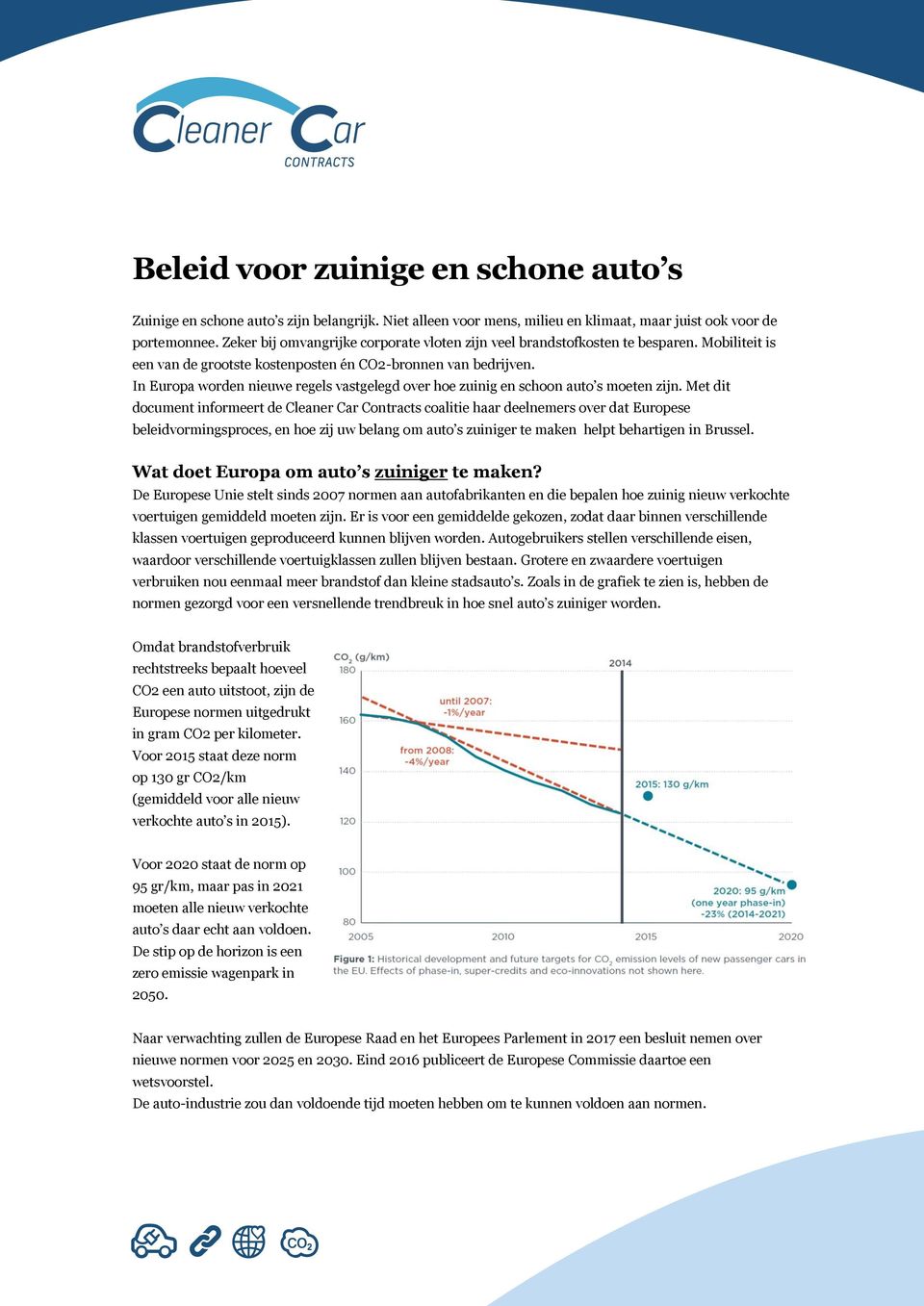 In Europa worden nieuwe regels vastgelegd over hoe zuinig en schoon auto s moeten zijn.