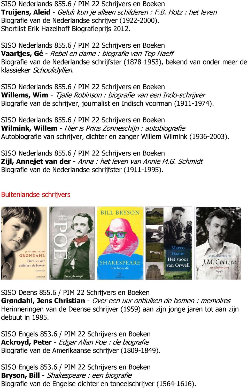 Willems, Wim - Tjalie Robinson : biografie van een Indo-schrijver Biografie van de schrijver, journalist en Indisch voorman (1911-1974).