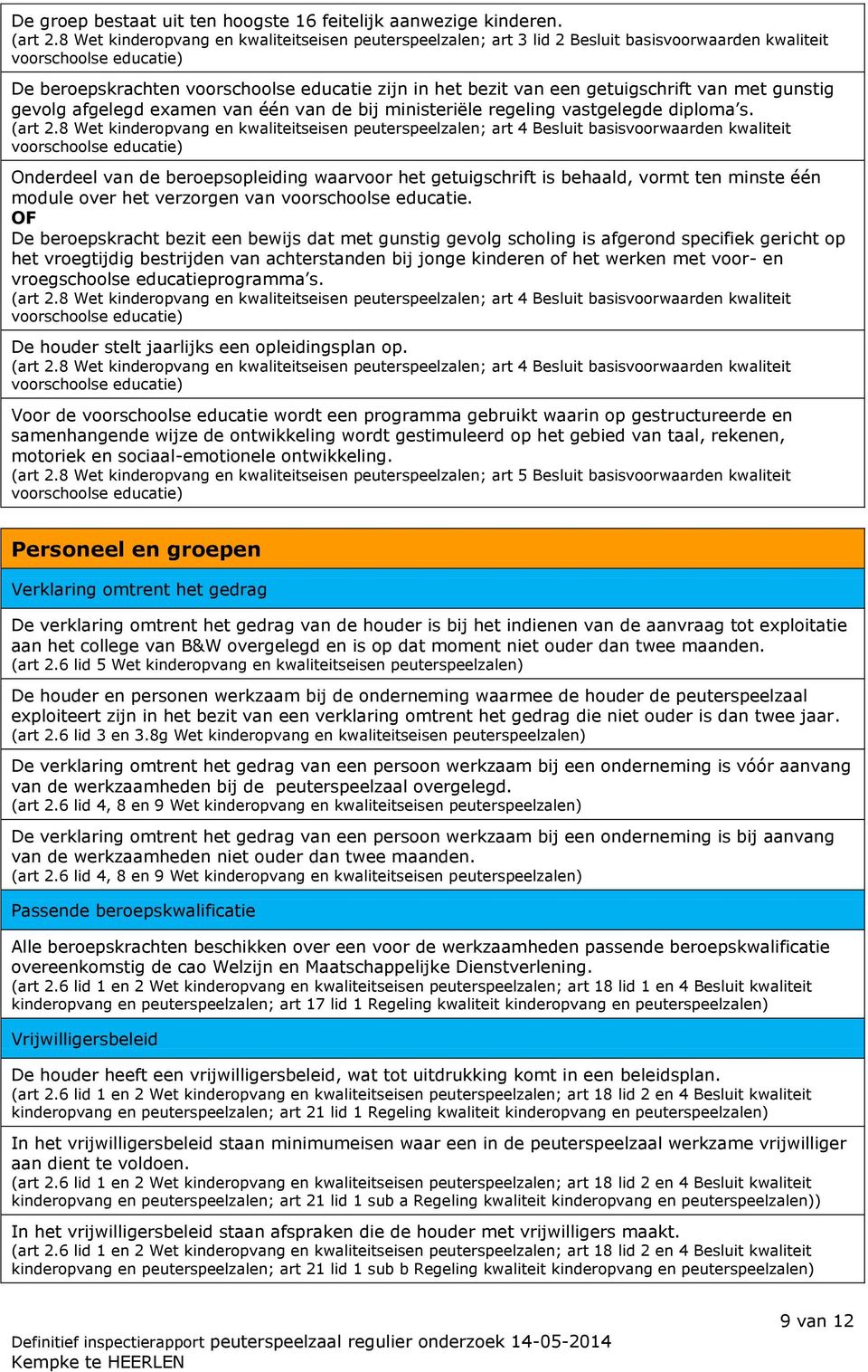 gevolg afgelegd examen van één van de bij ministeriële regeling vastgelegde diploma s. (art 2.