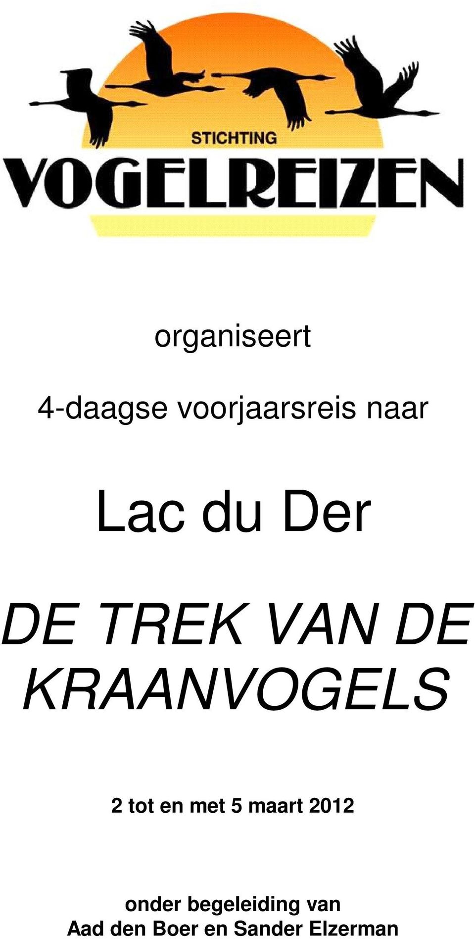 tot en met 5 maart 2012 onder