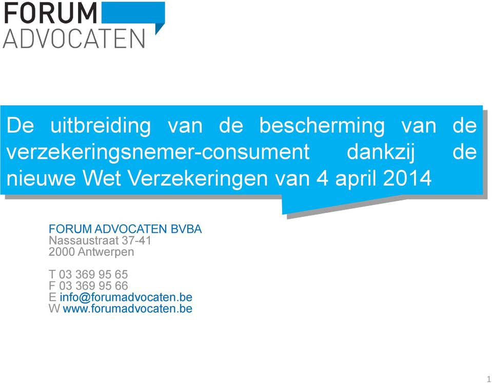 van 4 april 2014 FORUM ADVOCATEN BVBA Nassaustraat 37-41 2000