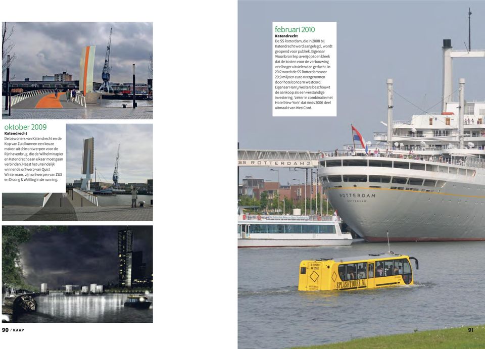 In 2012 wordt de SS Rotterdam voor 29,9 miljoen euro overgenomen door hotelconcern Westcord.