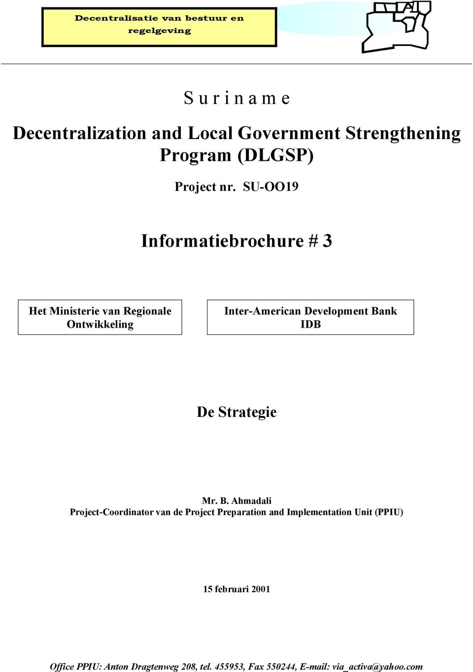 SU-OO19 Informatiebrochure # 3 Het Ministerie van Regionale Ontwikkeling Inter-American Development Bank IDB De