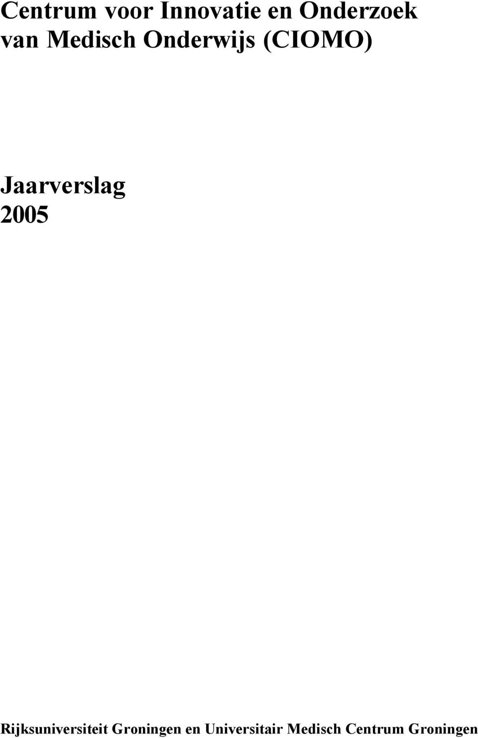 Jaarverslag 2005 Rijksuniversiteit