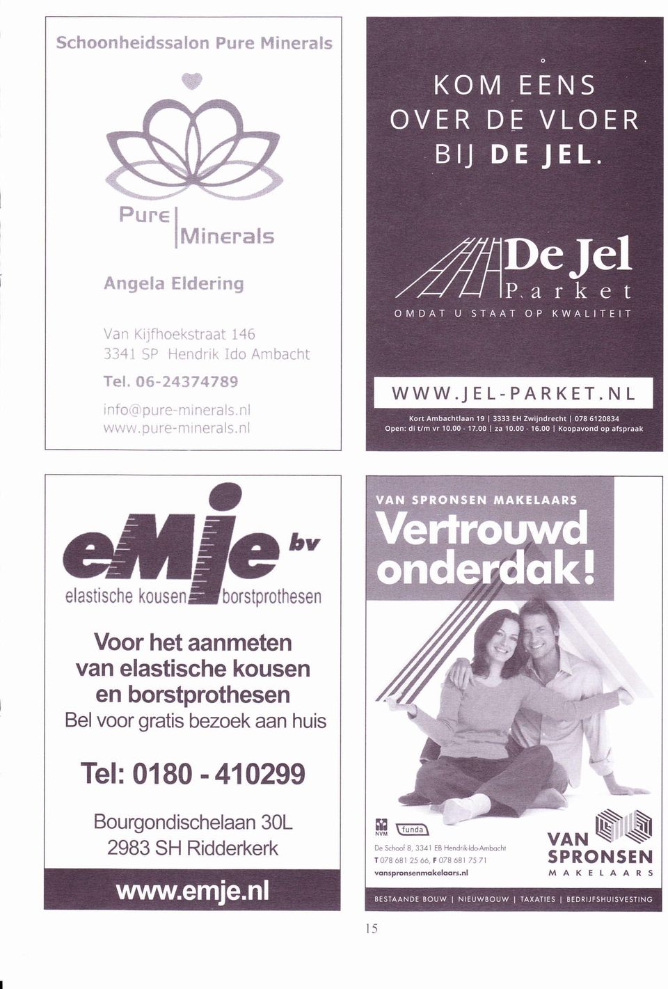 n I Voor het aanmeten van elastische kousen en borstprothesen Bel voor gratis bezoek aan huis Tel: 0180-410299