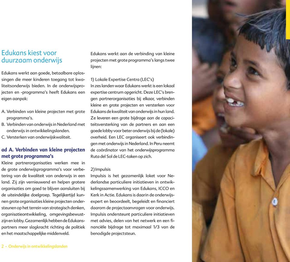Verbinden van onderwijs in Nederland met onderwijs in ontwikkelingslanden. C. Versterken van onderwijskwaliteit. ad A.