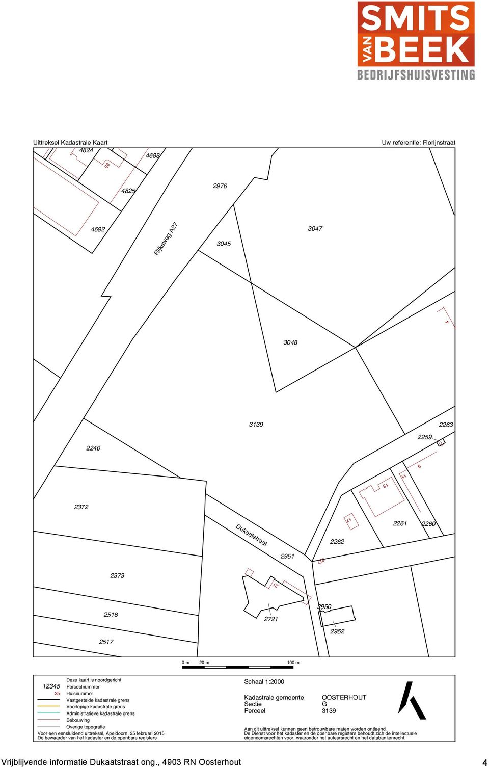 Bebouwing Overige topografie Voor een eensluidend uittreksel, Apeldoorn, 25 februari 2015 De bewaarder van het kadaster en de openbare registers Schaal 1:2000 Kadastrale gemeente Sectie Perceel