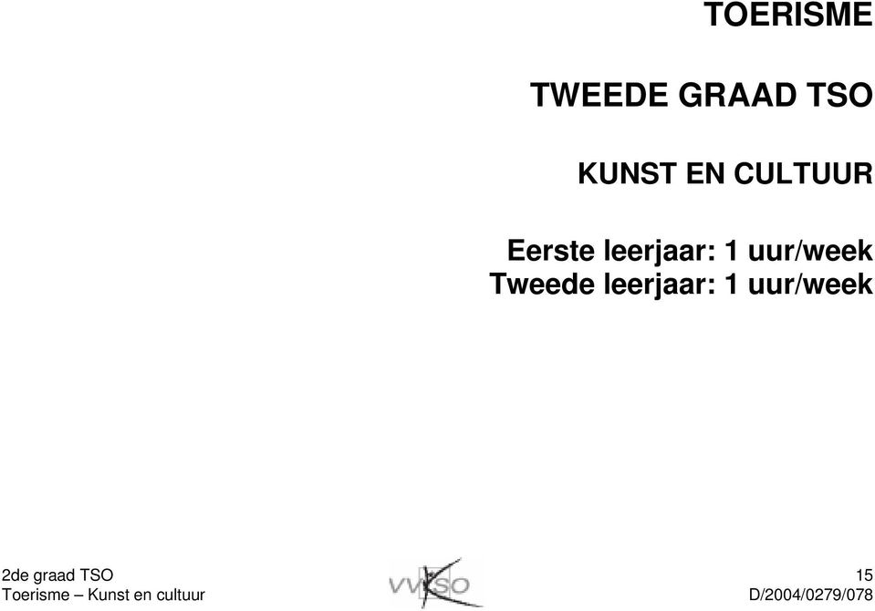 Tweede leerjaar: 1 uur/week 2de