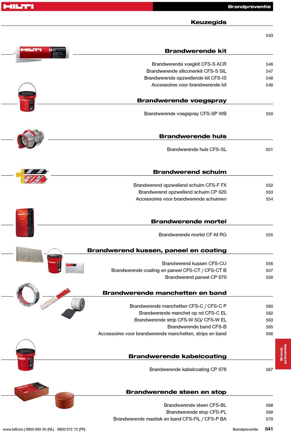 Accessoires voor brandwerende schuimen 554 Brandwerende mortel Brandwerende mortel CF-M RG 555 Brandwerend kussen, paneel en coating Brandwerend kussen CFS-CU 556 Brandwerende coating en paneel