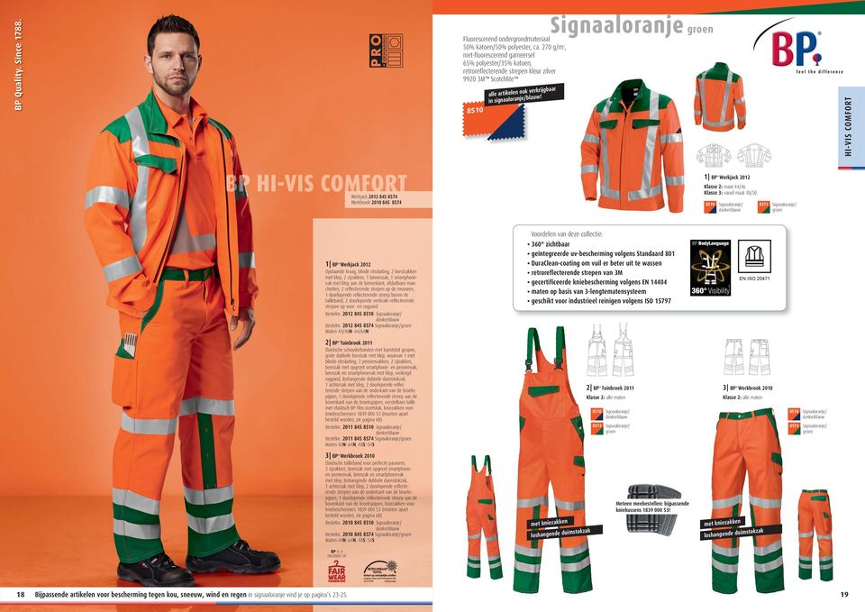 Signaaloranje groen HI-VIS COMFORT Werkjack 0 845 8574 Werkbroek 00 845 8574 BP Werkjack 0 Klasse : maat 44/46 Klasse : vanaf maat 48/50 850 Signaaloranje/ 8574 donkerblauw Signaaloranje/ groen BP