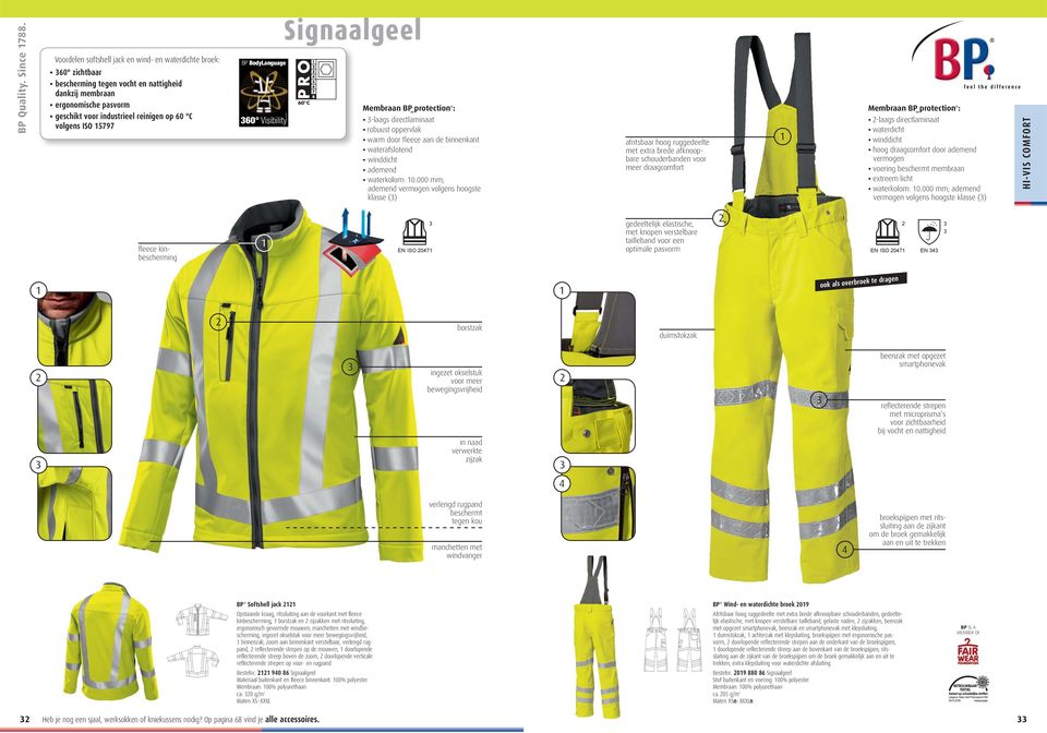 5797 BP BodyLanguage 60 Visibility Signaalgeel EN 47 BP 60 C Membraan BP_protection : -laags directlaminaat robuust oppervlak warm door fleece aan de binnenkant waterafslotend winddicht ademend