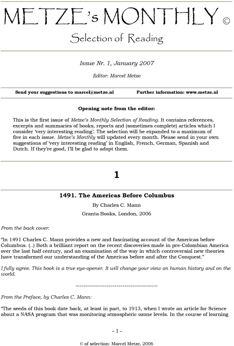 It contains references, excerpts and summaries of books, reports and (sometimes complete) articles which I consider very interesting reading.