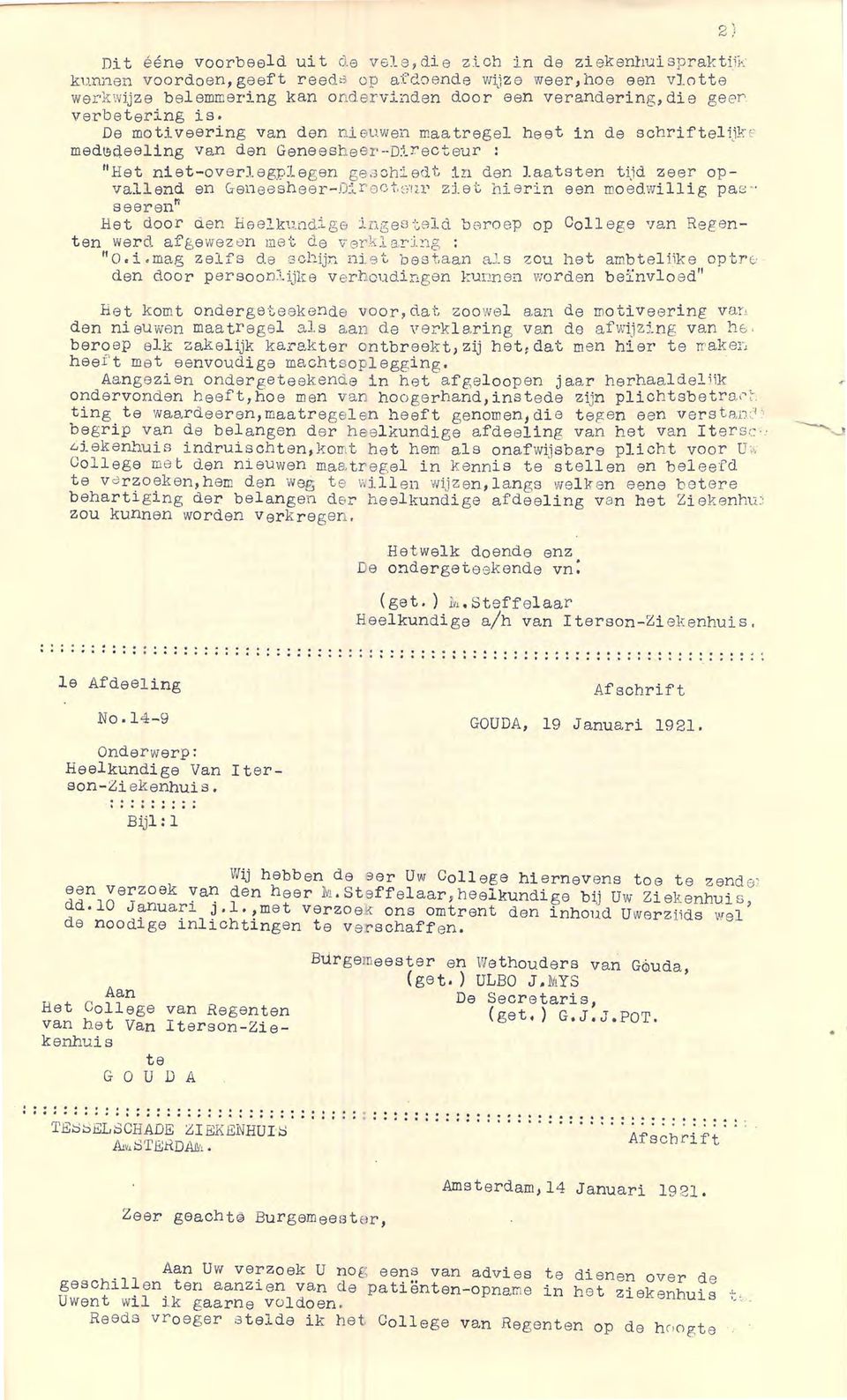 eeling van den Geneesheer --D:l.r ecteur : 11 Het niet-overj. egpl eg en ge a obi ed t in den J.aa ts ten tijd zeer opvallend en G-en ee sh ee r- D:~r e c. t. ::_;!