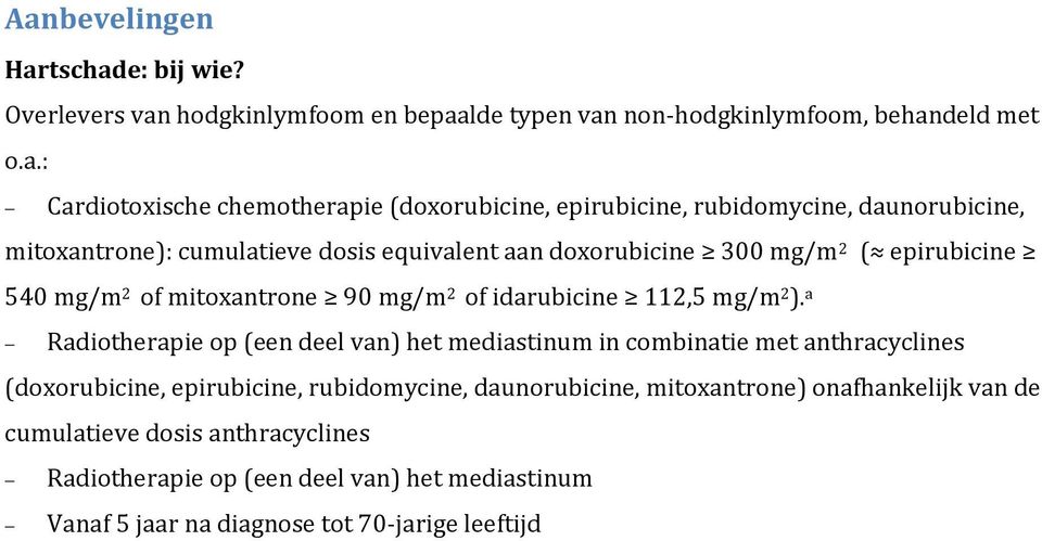 mitoxantrone 90 mg/m 2 of idarubicine 112,5 mg/m 2 ).