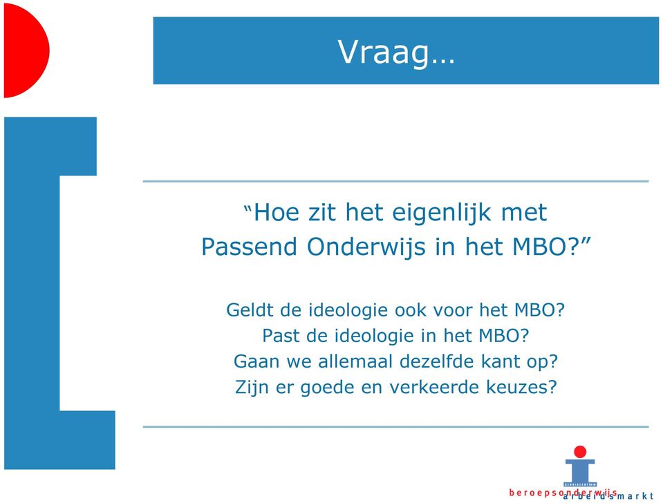 Past de ideologie in het MBO?