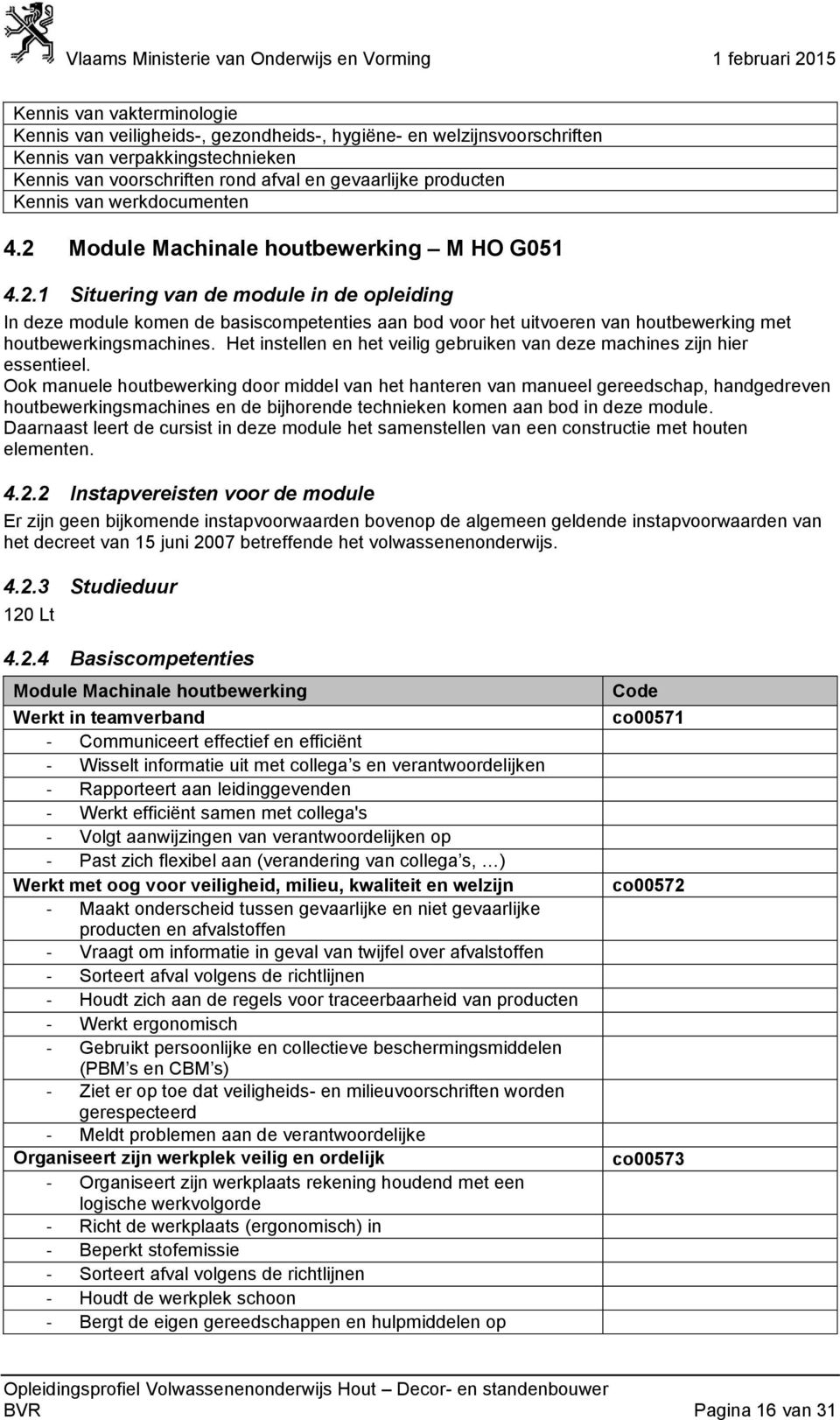 Het instellen en het veilig gebruiken van deze machines zijn hier essentieel.