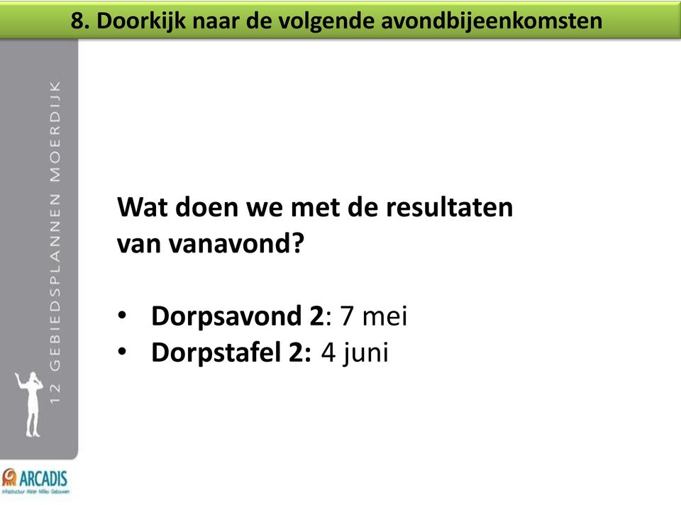 met de resultaten van vanavond?